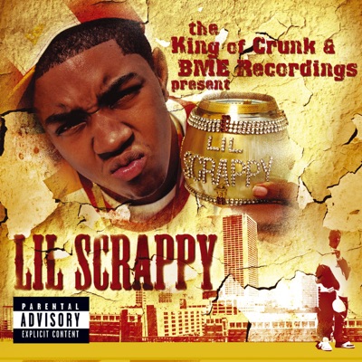  - The King of Crunk & BME Recordings Present: Lil' Scrappy