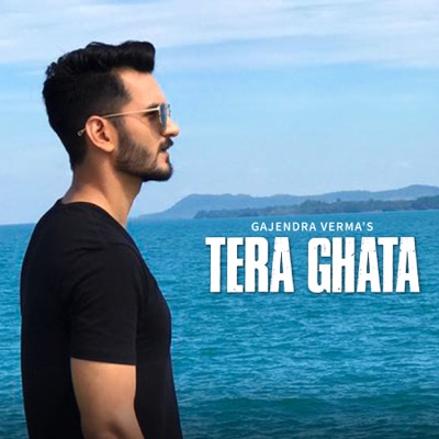 Gajendra Verma - Tera Ghata