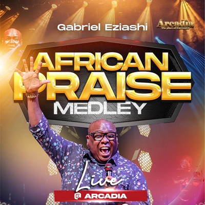  - African Praise Medley Live At Arcadia (Live)