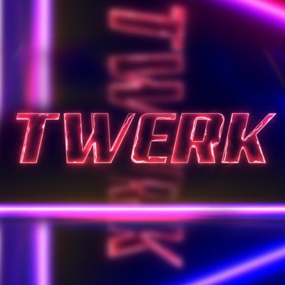  - Twerk