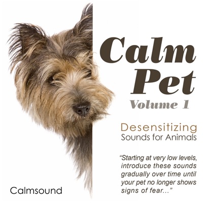  - Calm Pet: Desensitizing Sounds for Animals, Vol. 1