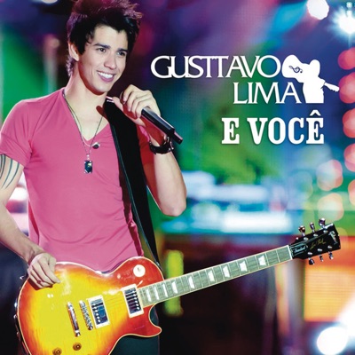  - Gusttavo Lima e Você (Ao Vivo)