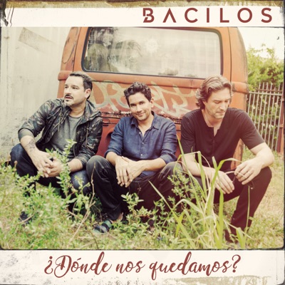 Bacilos - ¿Dónde Nos Quedamos?