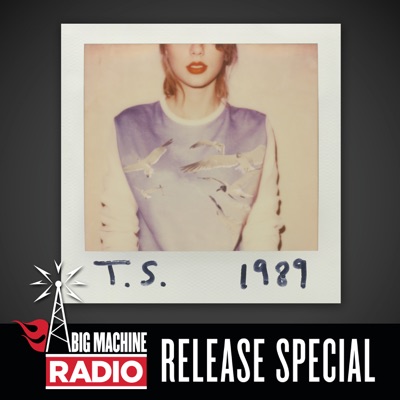  - 1989 (Big Machine Radio Release Special)