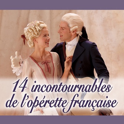  - 14 Incontournables de L'opérette Française