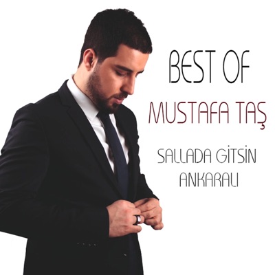 Mustafa Ta&#351; - Best Of Mustafa Taş / Sallada Gitsin Ankaralı