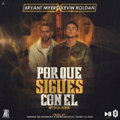  - Por Qué Sigues con Él (Remix) [feat. Kevin Roldán]