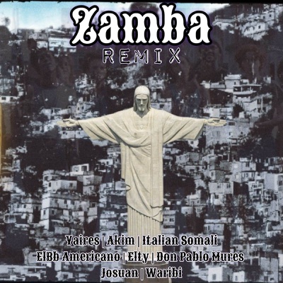  - Zamba (Remix) [feat. Josuan, El BB Americano, Don Pablo Mures, Elty & Waribi]