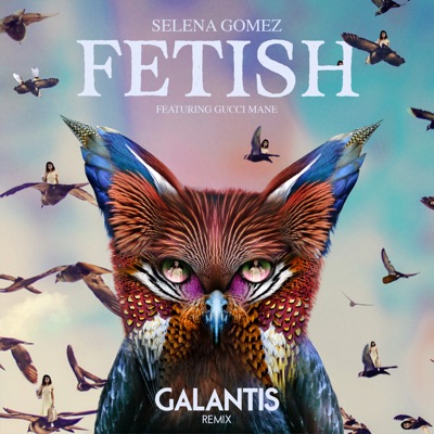  - Fetish (feat. Gucci Mane) [Galantis Remix]