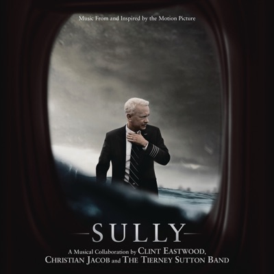 Clint Eastwood, Christian Jacob, The Tierney Sutton Band - Sully (Music from and Inspired by the Motion Picture)