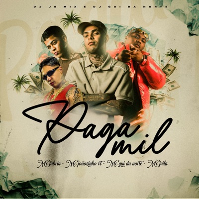  - Paga Mil (feat. MC Gui Da Norte & DJ JB Mix)