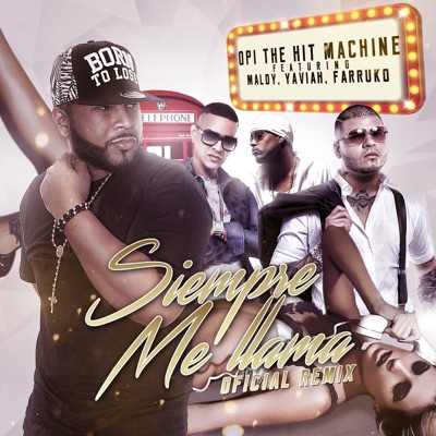  - Siempre Me Llama (feat. Farruko, Maldy & Yaviah)