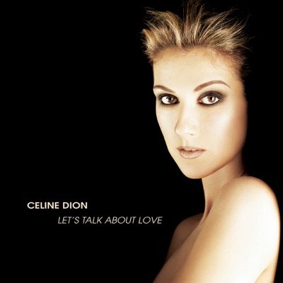 Celine Dion - Let's Talk About Love