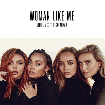 LittleMix - Woman Like Me (feat. Nicki Minaj)