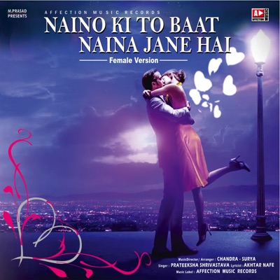Prateeksha - Naino Ki To Baat Naina Jane Hai - Female