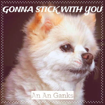  - Gonna Stick With You