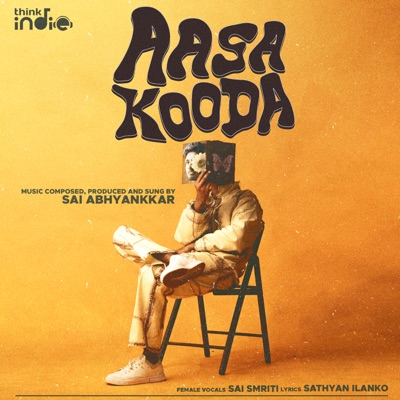  - Aasa Kooda (From "Think Indie")