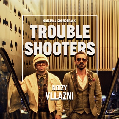  - Vllazni (Trouble Shooters)