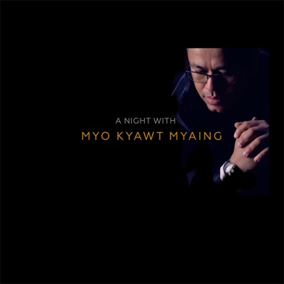  - A Night with Myo Kyawt Myaing