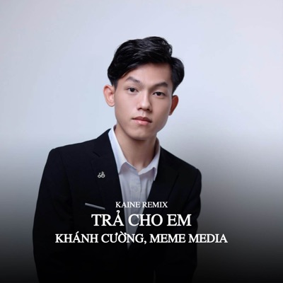  - Trả Cho Em (Kaine Remix)