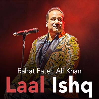 Rahat fateh Ali khan - Laal Ishq