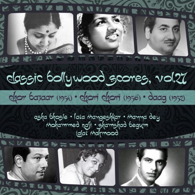  - Classic Bollywood Scores, Vol. 27: Chor Bazaar (1954), Chori Chori [1956], Daag [1952]