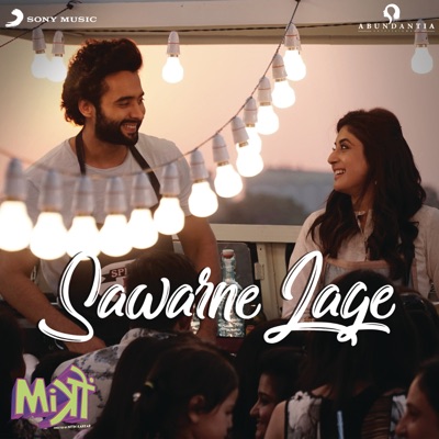 Tanishk Bagchi, Jubin Nautiyal - Sawarne Lage (From "Mitron")