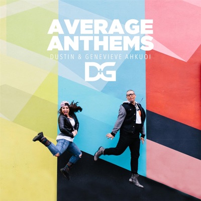 Dustin and Genevieve Ahkuoi - Average Anthems