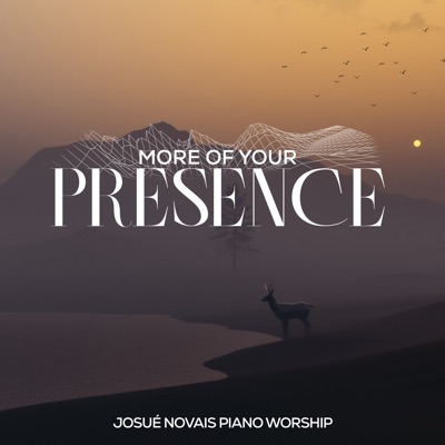  - More of Your Presence