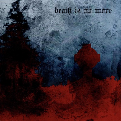  - Death Is No More