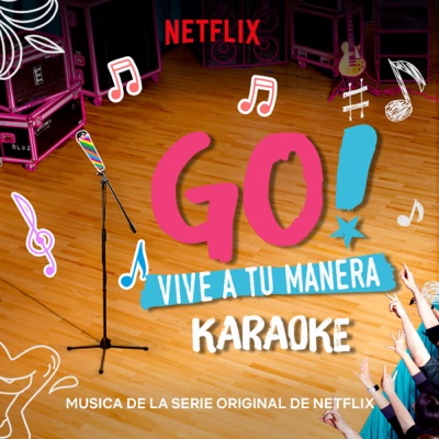  - Go! Vive a Tu Manera (Soundtrack from the Netflix Original Series) [Karaoke]