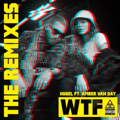  - WTF (feat. Amber Van Day) [The Remixes]