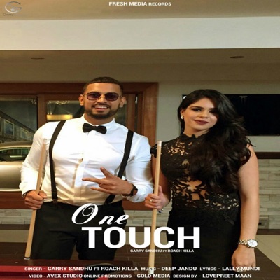 Garry Sandhu - One Touch (feat. Roach Killa)