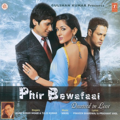 Agam Kumar Nigam - Phir Bewafaai