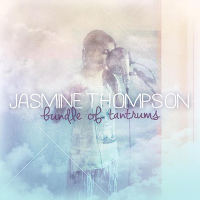 Jasmine Thompson - Bundle of Tantrums