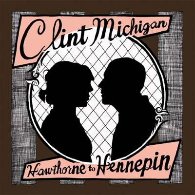 Clint Michigan - Hawthorne to Hennepin