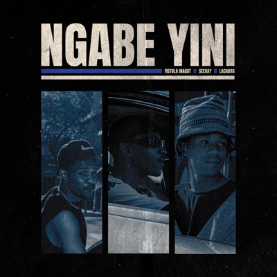  - Ngabe Yini (feat. LaCabra)