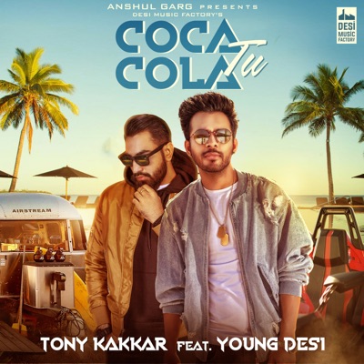 Tony Kakkar - Coca Cola Tu (feat. Young Desi)