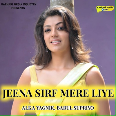 Alka Yagnik, Babul Supriyo - Jeena Sirf Mere Liye