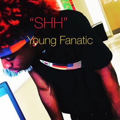 Young Fanatic - Shh