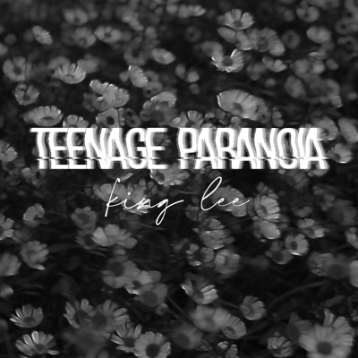 King Lee - Teenage Paranoia