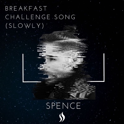 SPENCE - Breakfast Challenge Song (Slowly)