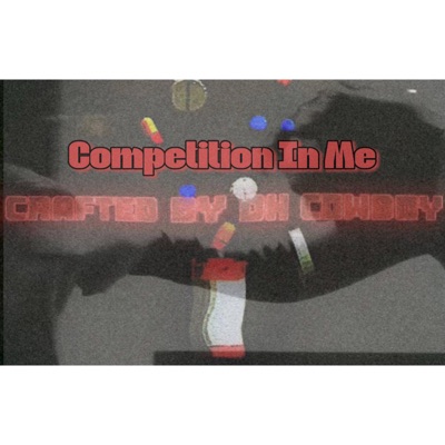 - Competition In Me (Outro)