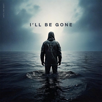  - I'll Be Gone