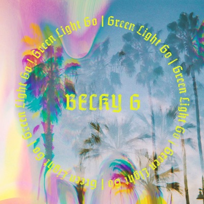 Becky G - Green Light Go