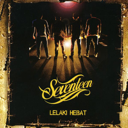 Seventeen - Lelaki Hebat