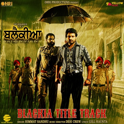 Himmat Sandhu, Desi Crew - Blackia Title Track