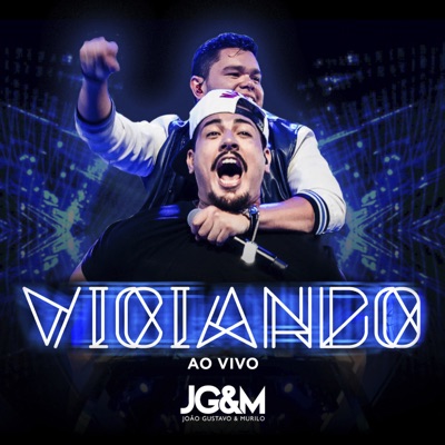 Jo&#227;o Gustavo e Murilo - Viciando (Ao vivo)