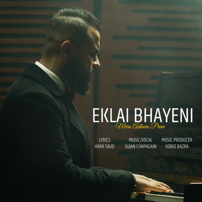  - Eklai Bhayeni (Mero Adhuro Prem) [feat. Bidhya Tiwari]