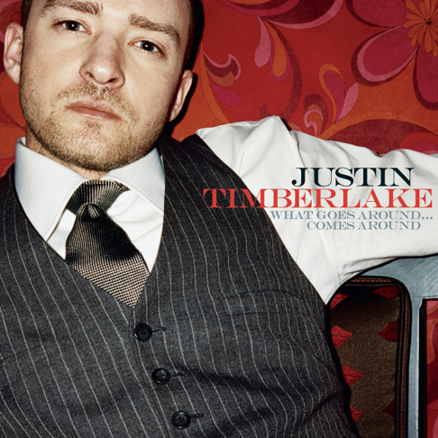 Justin Timberlake - What Goes Around...Comes Around